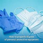 How to properly dispose of personal protective equipment